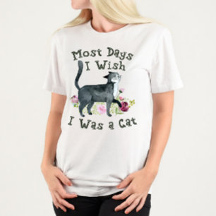 Cat Mama Meistens wünschte ich, ich wäre eine Katz T-Shirt