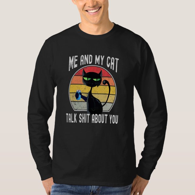 Cat  Me and My Cat Talk About You T-Shirt (Vorderseite)
