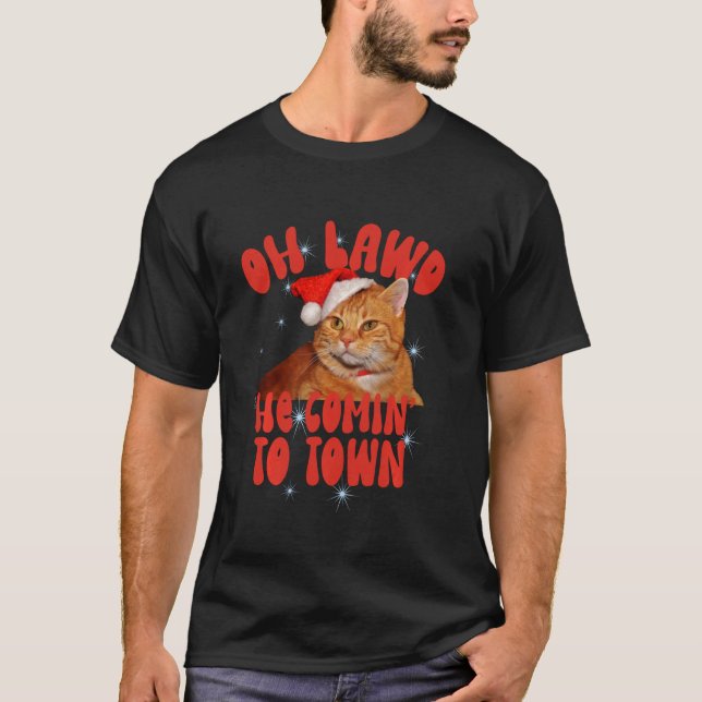 Cat Meme Oh Lawd He Comin' Chonk Weihnachts Funny  T-Shirt (Vorderseite)