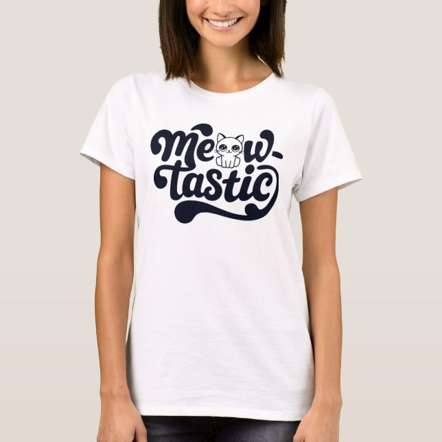 Cat Meow-Tastic Fantastic T-Shirt (Vorderseite)
