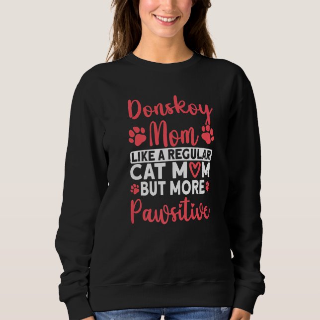 Cat Mom but more Pawsitive Donskoy Cat Mom   Sweatshirt (Vorderseite)