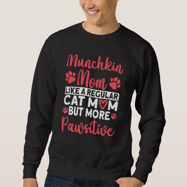 Cat Mom but more Pawsitive Munchkin Cat Mom Sweatshirt (Vorderseite)