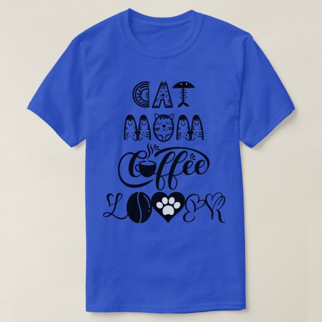 Cat Mom coffee lover Cat Design 15 T-Shirt (Design vorne)
