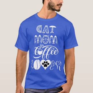 Cat Mom coffee lover Cat Design 16 T-Shirt