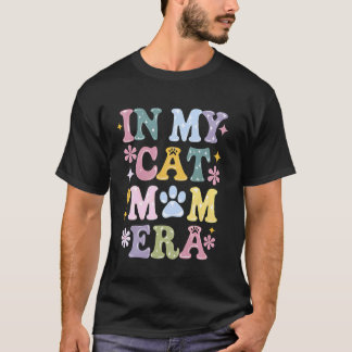 Cat Mom Era Cute Kitten Lover Pet Owner Feline Fan T-Shirt