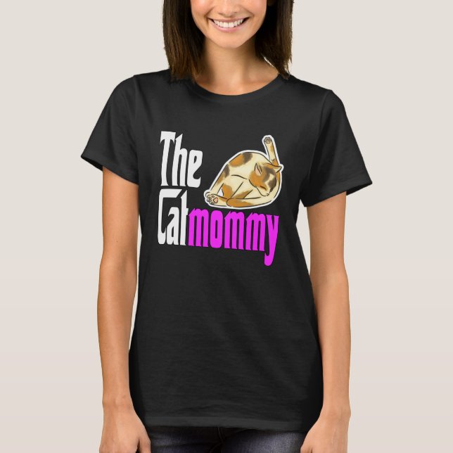 Cat Mom The Catmother Crazy Cat Mother Kitty Mommy T-Shirt (Vorderseite)
