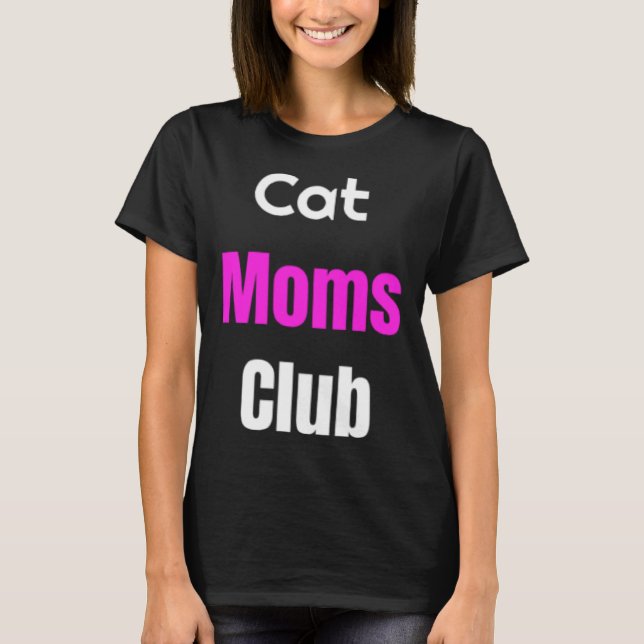 Cat Moms Club T-Shirt (Vorderseite)