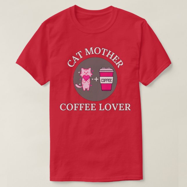 Cat Mother Coffee Lover 113 T-Shirt (Design vorne)