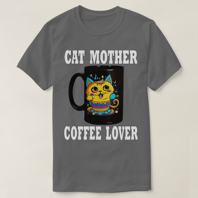 Cat Mother Coffee Lover 137 T-Shirt (Design vorne)