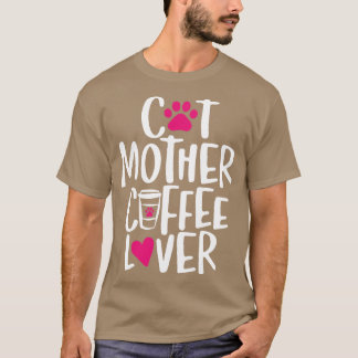 Cat Mother Coffee Lover 199 T-Shirt