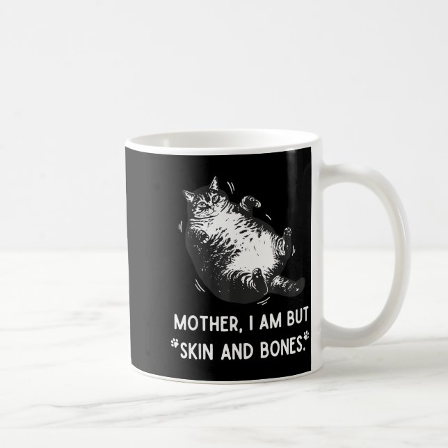 Cat Mother I Am But Skin And Bones  Kaffeetasse (Rechts)