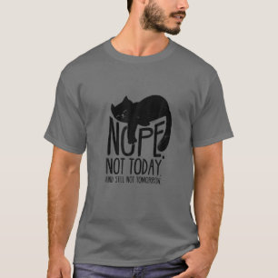 Cat Motive Funny Fun Retro Nope nicht heute T-Shirt