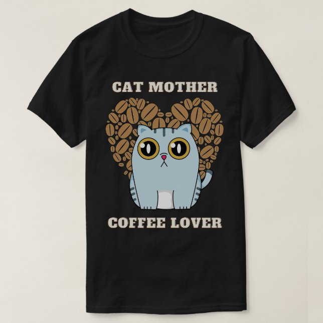 Cat Mutter Kaffee Liebhaber 211 T-Shirt (Design vorne)