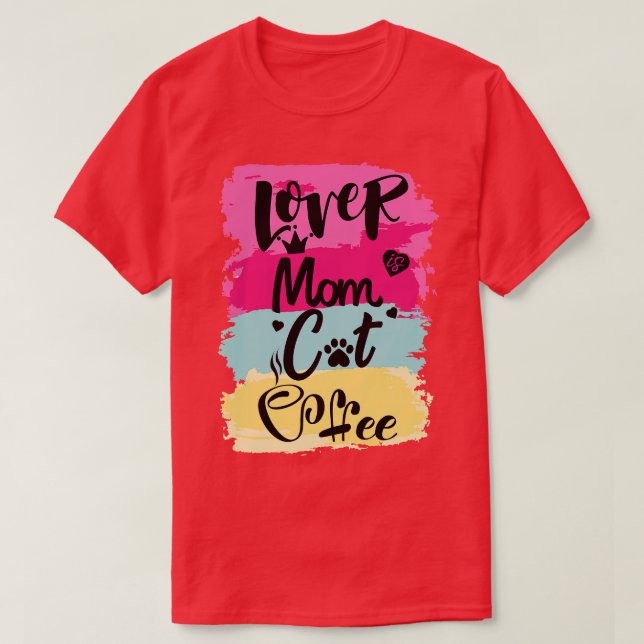 Cat Mutter Kaffeeliebhaber19 T-Shirt (Design vorne)
