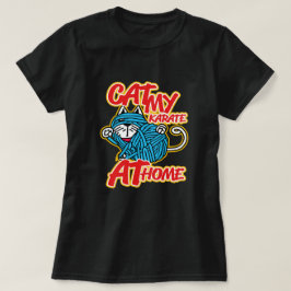 Cat My Karate at at Zuhause T-Shirt