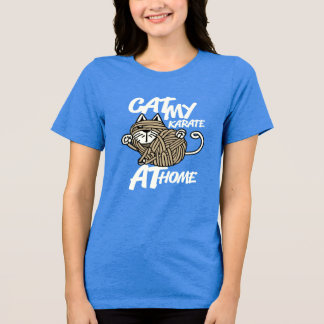 Cat My Karate at at Zuhause Tri-Blend Shirt