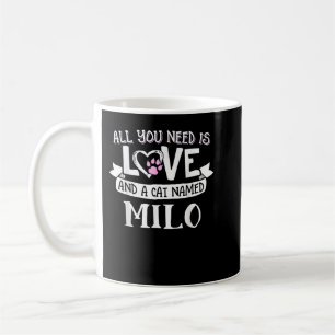 Cat Name Milo - Alles was Sie brauchen ist Liebe! Kaffeetasse