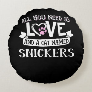 Cat Name Snickers Lovers Alles was Sie brauchen Rundes Kissen