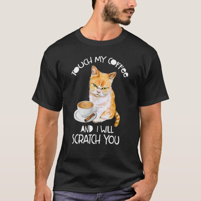 Cat Ouch meinen Kaffee, und ich werde dich kratzen T-Shirt (Vorderseite)