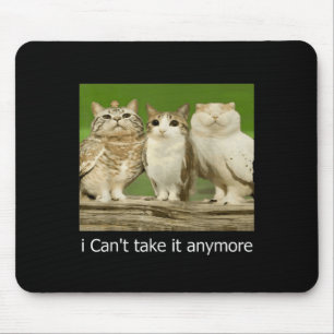 Cat Owl Funny Meow Ich kann es nicht mehr nehmen Mousepad