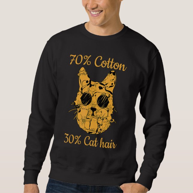 Cat Owner I 70 Cotton 30 Cat Hair I  Cat Sweatshirt (Vorderseite)