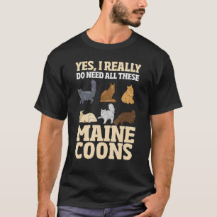 Cat Owner Quote Ich brauche wirklich alle diese Ma T-Shirt