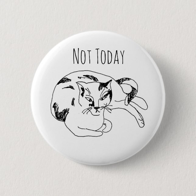 Cat Pin – Not Today. Funny Minimalist Line Art Button (Vorderseite)