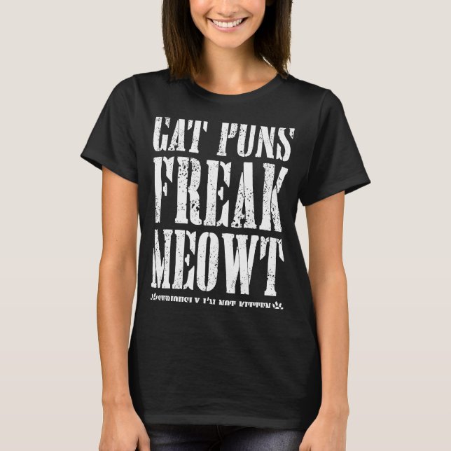 Cat Puns Freak Meowt Ernsthaft bin ich nicht Niedl T-Shirt (Vorderseite)