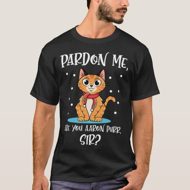 Cat Quote Are You Aaron Purr Sir T-Shirt (Vorderseite)