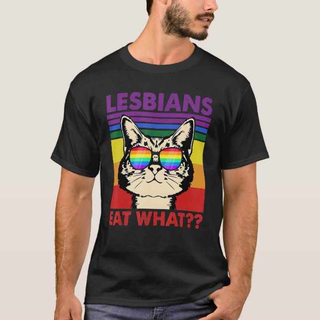 Cat Quote Lesbians Eat What Sarcastic Lesbian Kitt T-Shirt (Vorderseite)