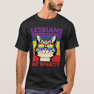 Cat Quote Lesbians essen, was sarkastische lesbisc T-Shirt