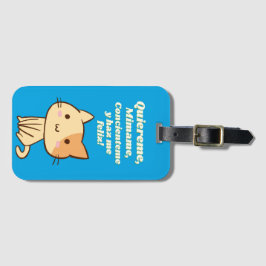 Cat quote quiereme mimame y hazme feliz gepäckanhänger