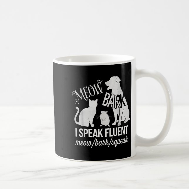 Cat Rat Dog Owner I Speak Fluent Meow Bark Squeak  Kaffeetasse (Rechts)