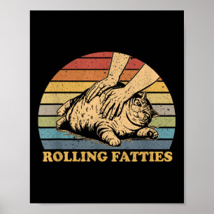 Cat Rolling Fatties Funny Uni Erwachsene und Kids  Poster
