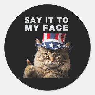 Cat sagt es zu meinem Gesicht Kamala Harris Runder Aufkleber