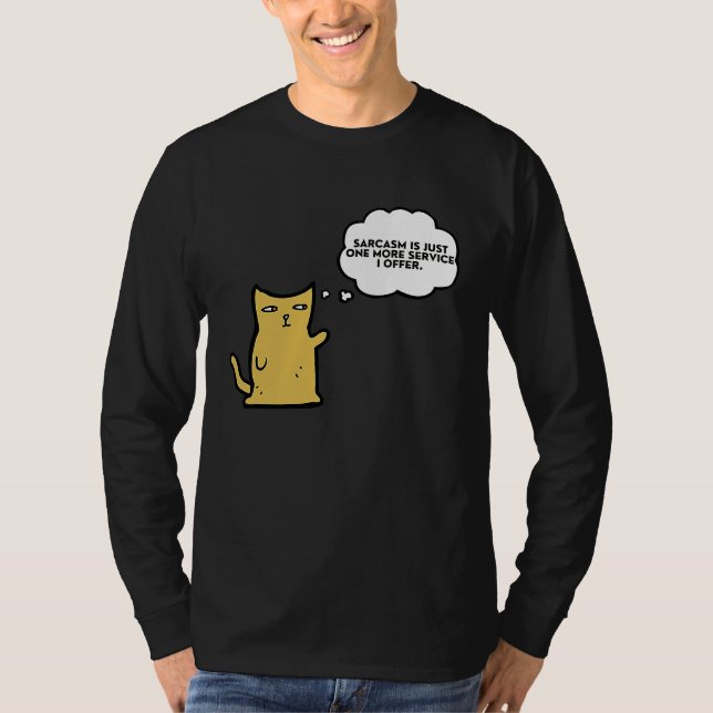 Cat  Sarcasm is just one more service I offer T-Shirt (Vorderseite)