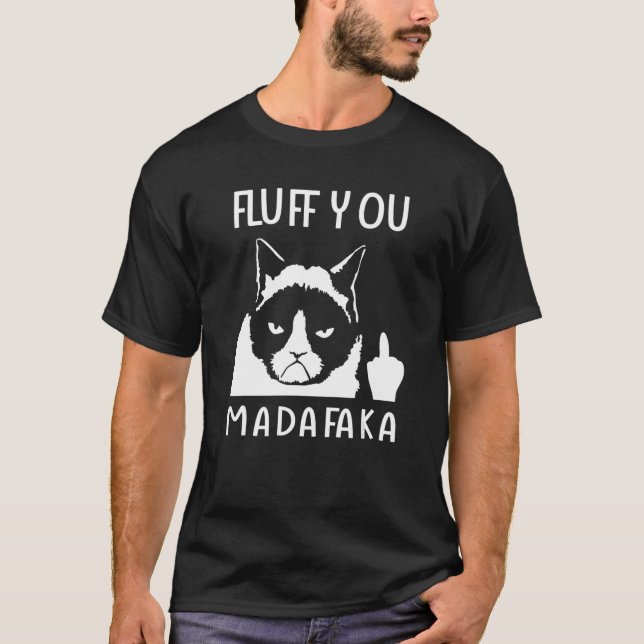 Cat Say Fluff You Madafaka T-Shirt (Vorderseite)