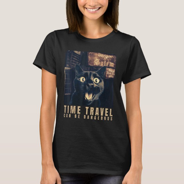 Cat Selfie in Salem Time Travel Can Be Dangerous C T-Shirt (Vorderseite)