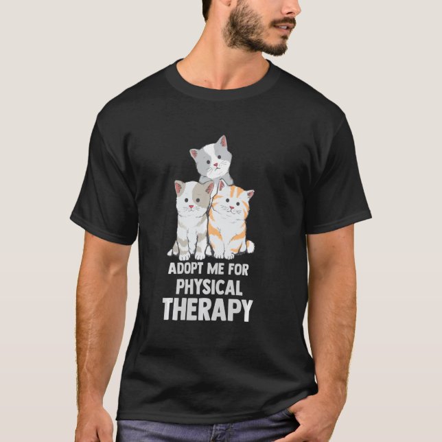 Cat Shirt Adoptierte mich für Physikalische Therap (Vorderseite)