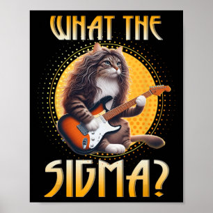 Cat Sigma Shirt Funny Sigma Brainrot Meme Rizz Sig Poster