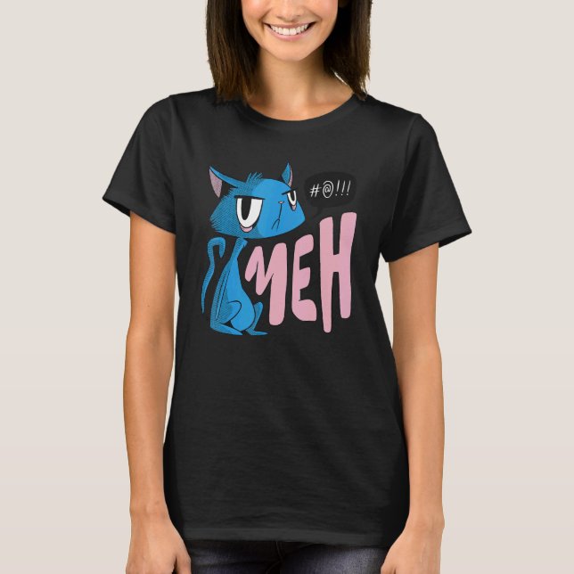 Cat Sprichwort Meh Cat Face T-Shirt (Vorderseite)