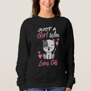 Cat Sprichwort - Nur ein Mädchen, das Katzen Liebe Sweatshirt