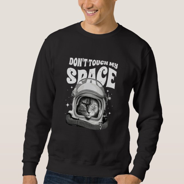 Cat Sprichwort Touch meinen Platz nicht Sweatshirt (Vorderseite)