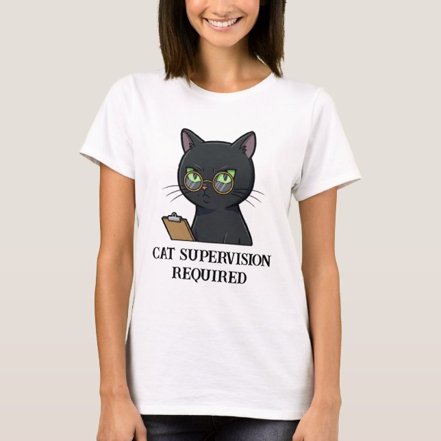 Cat Supervision erforderlich Funny Cat T-Shirt (Vorderseite)