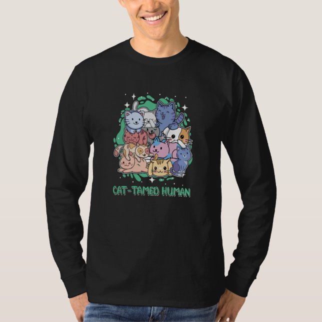 Cat Tamed Human Cat Kitten Animal Quotes T-Shirt (Vorderseite)