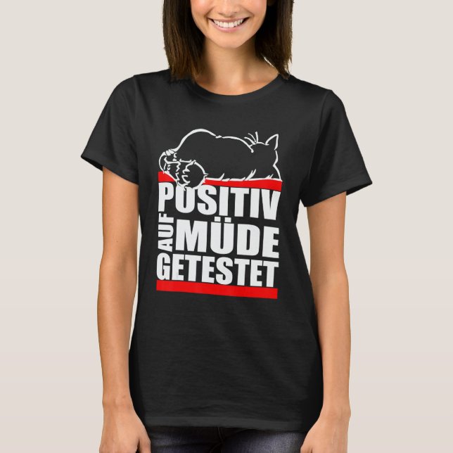 Cat Tested Positive For Tired  Sleep T-Shirt (Vorderseite)