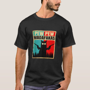 Cat Vintag Pewpewpew Madafakas Cat Crazy Pew Vint T-Shirt