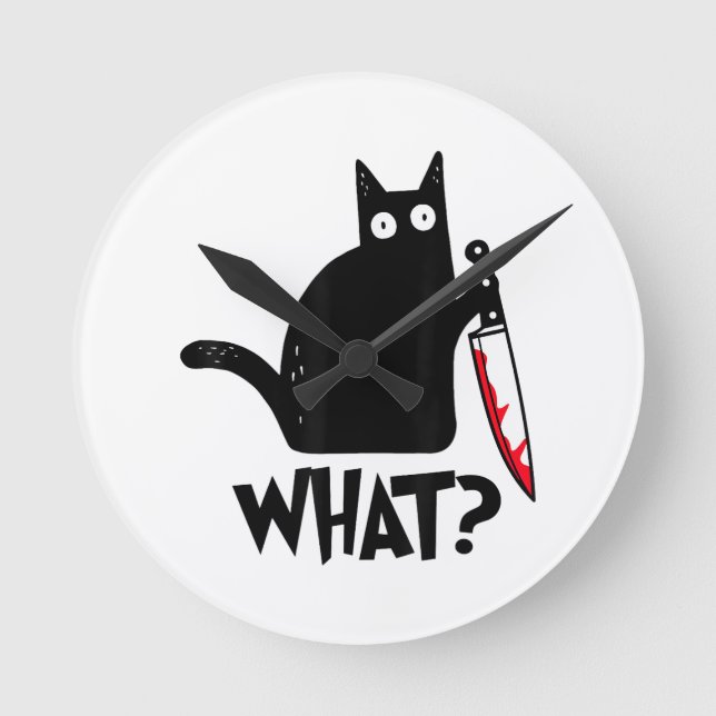Cat What_ Funny Black Cat  Runde Wanduhr (Vorderseite)