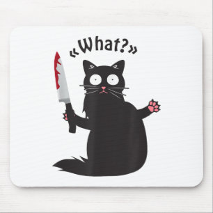 Cat What_ Funny Black Cat Spaß Murdere Katze mit K Mousepad