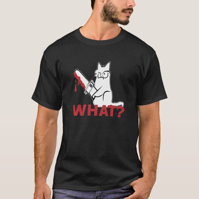 Cat What  White Cat Murderous Cat With chainsaw T-Shirt (Vorderseite)